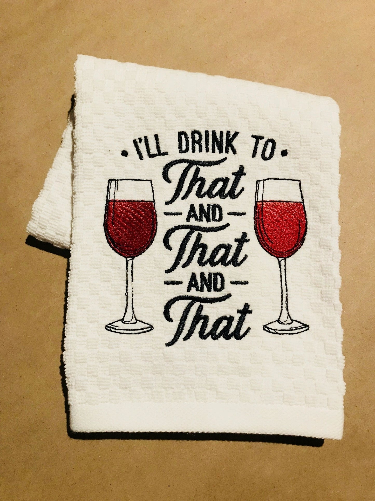 I'll Drink to That Wine Kitchen Towel