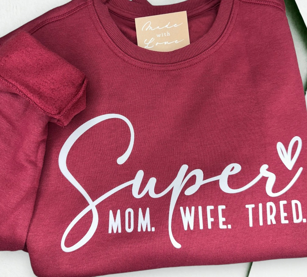 Super Mom Wife Tired Sweatshirt - Adult